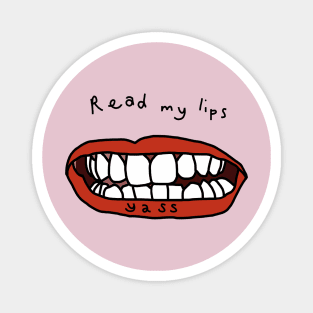 Read My Lips Yass Funny Face Magnet